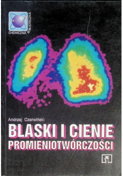 Blaski i cienie promieniotwórczości