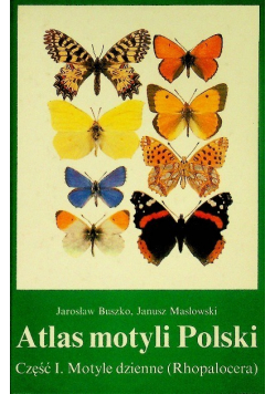 Atlas Motyli Polski.  Część 1 Motyle dzienne