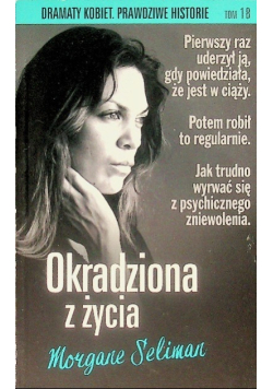 Dramaty kobiet Prawdziwe historie Tom 18 Okradziona z życia