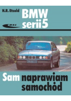 BMW serii 5 Sam naprawiam samochód