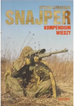 Snajper. Kompedium wiedzy strzelca wyborowego