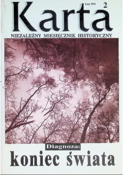 Karta niezależny miesięcznik historyczny. Diagnoza: koniec świata Nr 2 / 91