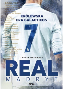 Real Madryt. Królewska era Galacticos