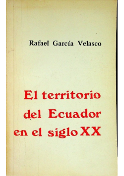 El territorio del Ecuador en el siglo XX