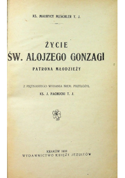 Życie Św Alojzego Gonzagi patrona młodzieży 1923 r.