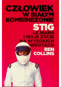 Człowiek w białym kombinezonie Stig Le Mans i moje życie na wysokich obrotach