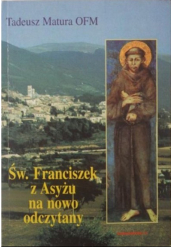 Święty Franciszek z Asyżu na nowo odczytany