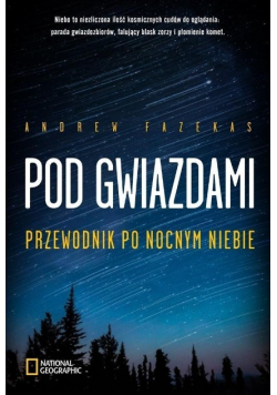 Pod gwiazdami Przewodnik po nocnym niebie
