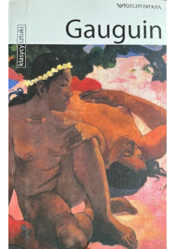 Klasycy sztuki Tom 6  Gauguin
