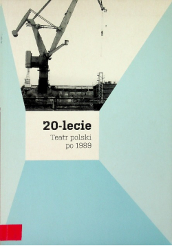 20 - lecie Teatr polski po 1989
