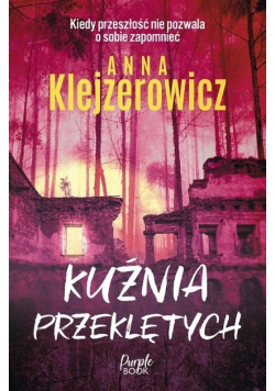 Kuźnia przeklętych Anna Klejzerowicz
