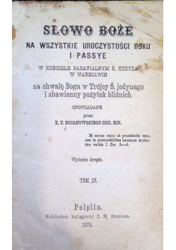 Słowo Boże na wszystkie uroczystości roku i passye Tom 2  1873 r.