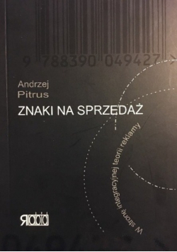 Znaki na sprzedaż W stronę integracyjnej teorii reklamy