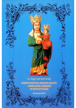 Sanktuarium imienia Maryi i Królowej Rodzin w Ropczycach