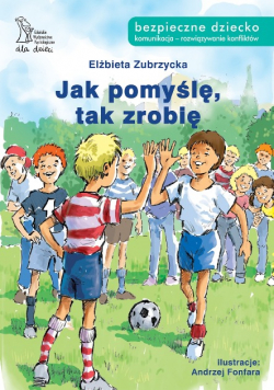 Jak pomyślę tak zrobię
