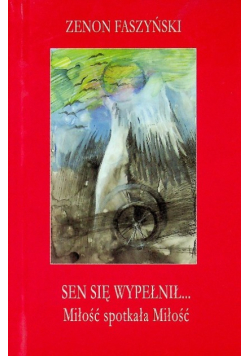 Sen się wypełnił Miłość spotkała Milość