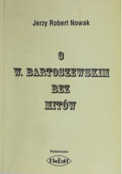 O W. Bartoszewskim bez mitów