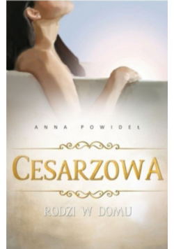 Cesarzowa rodzi w domu