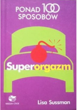 Ponad 100 sposobów Superorgazm