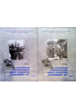 Archiwum zgrupowania armii krajowej Chrobry II Tom 1 i 2