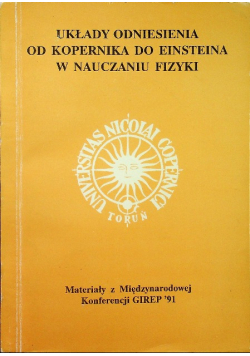Układy odniesienia od Kopernika do Einsteina w nauczaniu fizyki