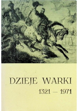 Dzieje Warki 1321 - 1971