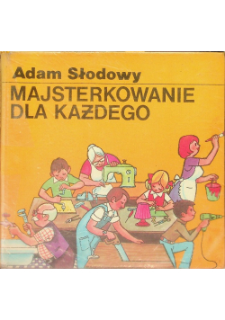 Majsterkowanie dla każdego