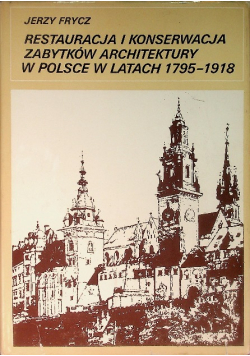 Restauracja i konserwacja zabytków architektury w Polsce w latach 1795-1918
