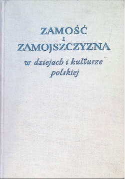 Zamość i Zamojszczyzna w dziejach i kulturze Polskiej