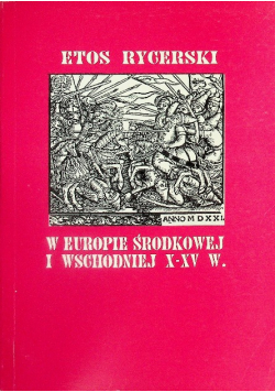 Etos rycerski w Europie Środkowej i Wschodniej od X do XV wieku