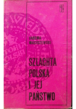 Szlachta Polska i jej Państwo