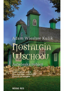 Nostalgia Wschodu. Jaćwieska rubież