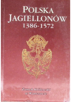 Polska Jagiellonów 1386 - 1572