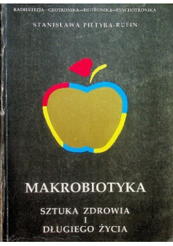 Makrobiotyka Sztuka zdrowia i długiego życia