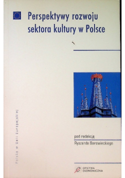 Perspektywy rozwoju sektora kultury w Polsce