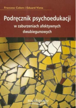 Podręcznik psychoedukacji w zaburzeniach afektywnych dwubiegunowych
