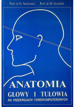Anatomia głowy i tułowia na przekrojach tomokomputerowych