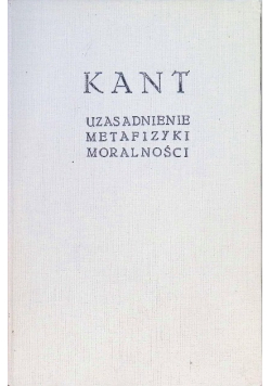 Uzasadnienie metafizyki moralności