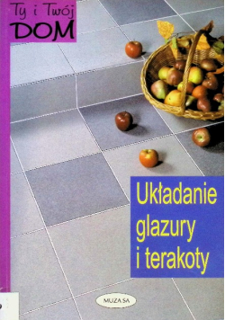Układanie glazury i terakoty