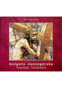 Golgota Jasnogórska Trzeciego Tysiąclecia