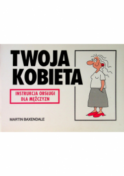 Instrukcja obsługi Twoja kobieta