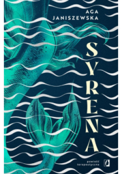 Syrena. Powieść terapeutyczna