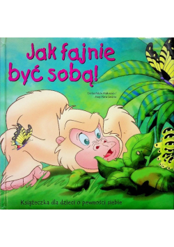 Jak fajnie być sobą