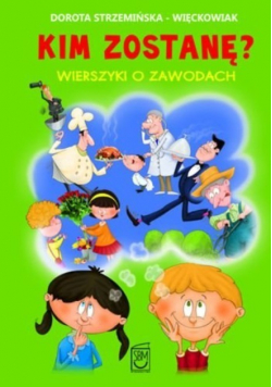 Kim zostanę Wierszyki o zawodach