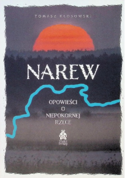 Narew Opowieści o niepokornej rzece