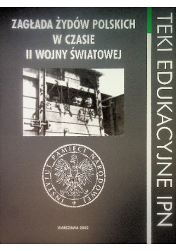 Zagłada Żydów polskich w czasie II wojny światowej teki edukacyjne
