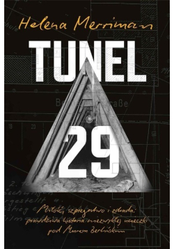 Tunel 29. Miłość, szpiegostwo i zdrada