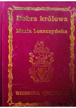 Dobra Królowa Maria Leszczyńska
