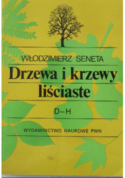 Drzewa i krzewy liściaste Tom III D - H