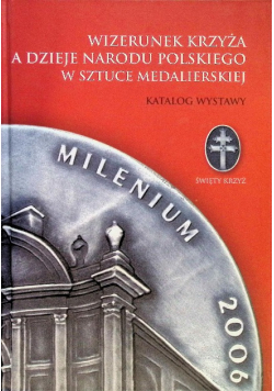 Wizerunek krzyża a dzieje Narodu Polskiego w sztuce medalierskiej